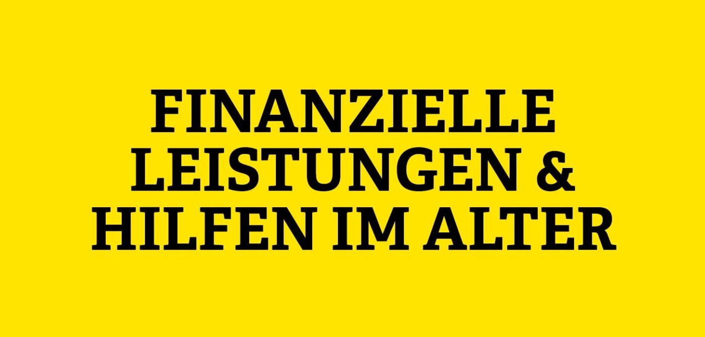 Gelbe Kachel mit Aufschrift Finanzielle Leistungen & Hilfe im Alter