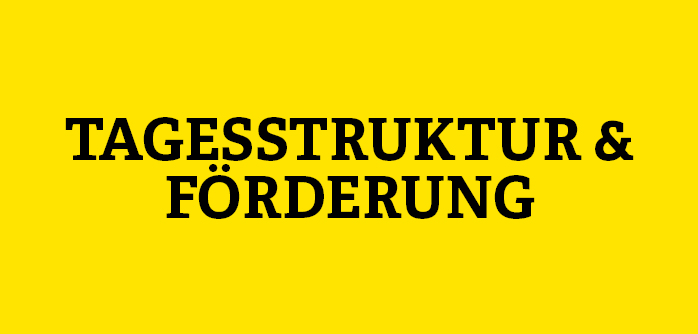 Gelbe Kachel mit Aufschrift Tagesstruktur und Förderung
