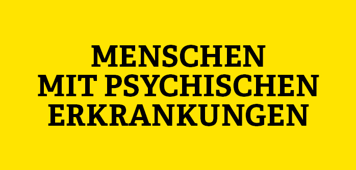 Gelbe Kachel mit Aufschrift Menschen mit psychischen Erkrankungen