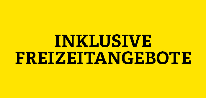 Gelbe Kachel mit Aufschrift Inklusive Freizeitangebote